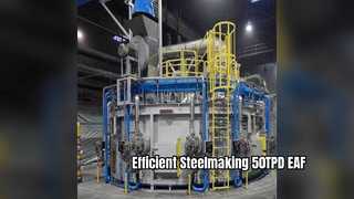 50TPD Elektrik Ark Ocağı Verimli Çelik Üretim Çözümü